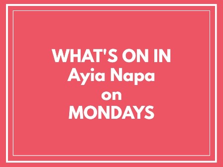 What's on in Ayia Napa on Mondays