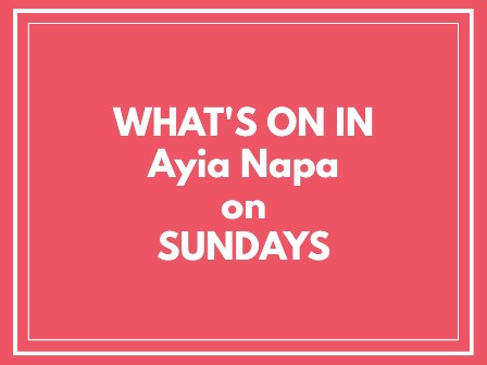 What's on in Ayia Napa on Sundays