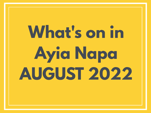 What's on in Ayia Napa August 2022